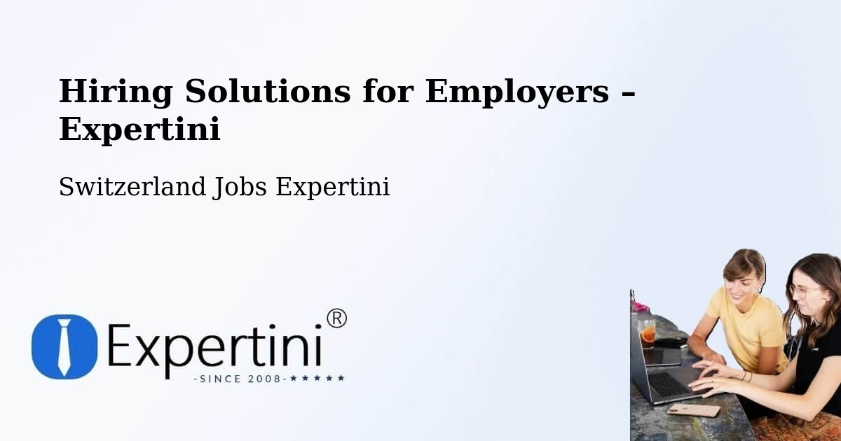 Hiring Solutions for Employers in Interlaken - Interlaken, Switzerland Jobs Expertini