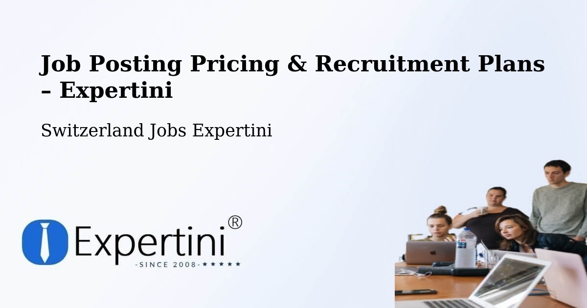 Job Posting Pricing & Recruitment Plans – Interlaken - Interlaken, Switzerland Jobs Expertini